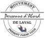 Mouvement personne d'abord de Laval. Prsent pour vous.